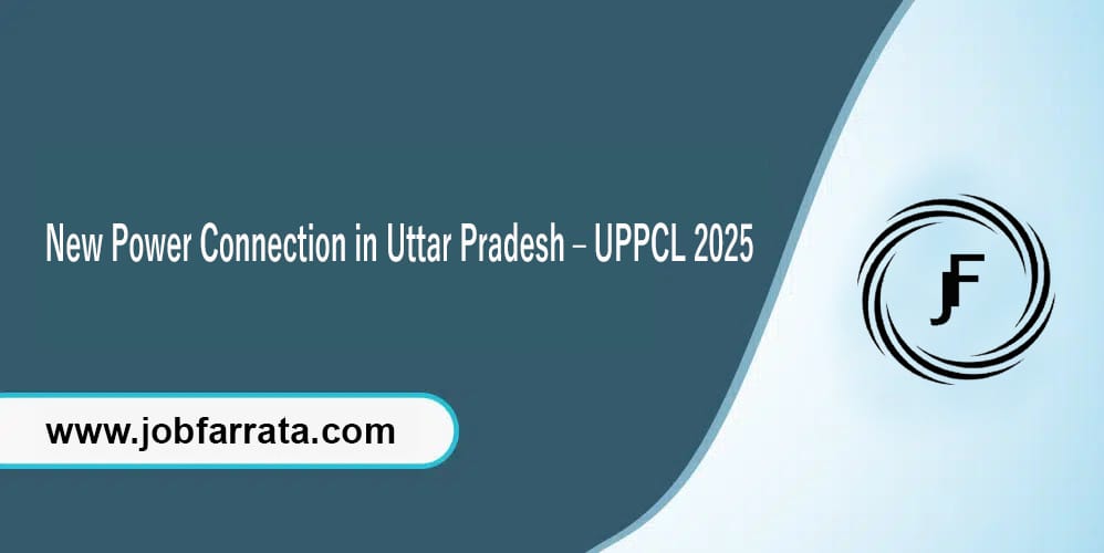 New Power Connection in Uttar Pradesh – UPPCL 2025